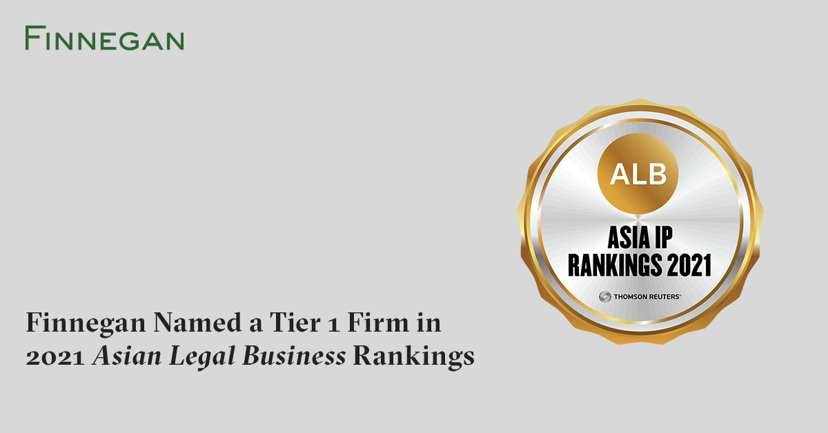 Finnegan Named a Tier 1 Firm in 2021 Asian Legal Business Rankings