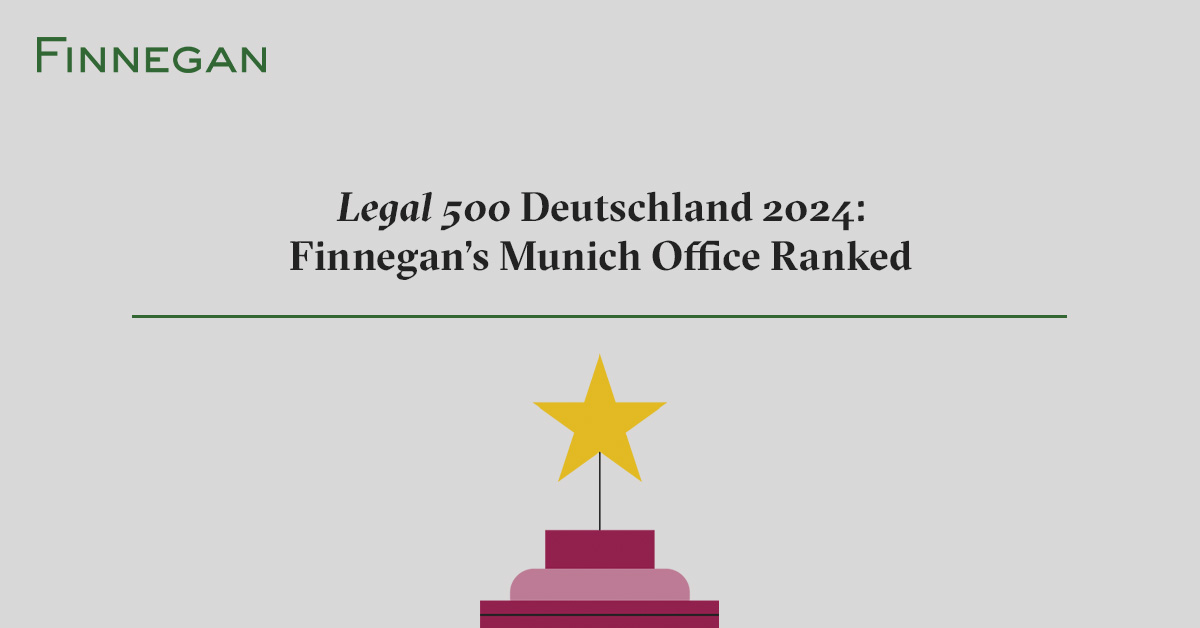 The Legal 500 Deutschland 2024 Finnegan’s Munich Office Ranked