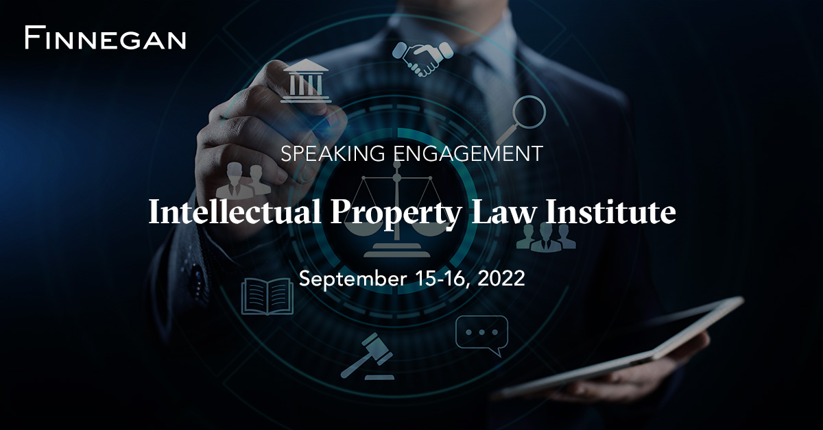 New York Intellectual Property Law Institute 2022 Events Finnegan