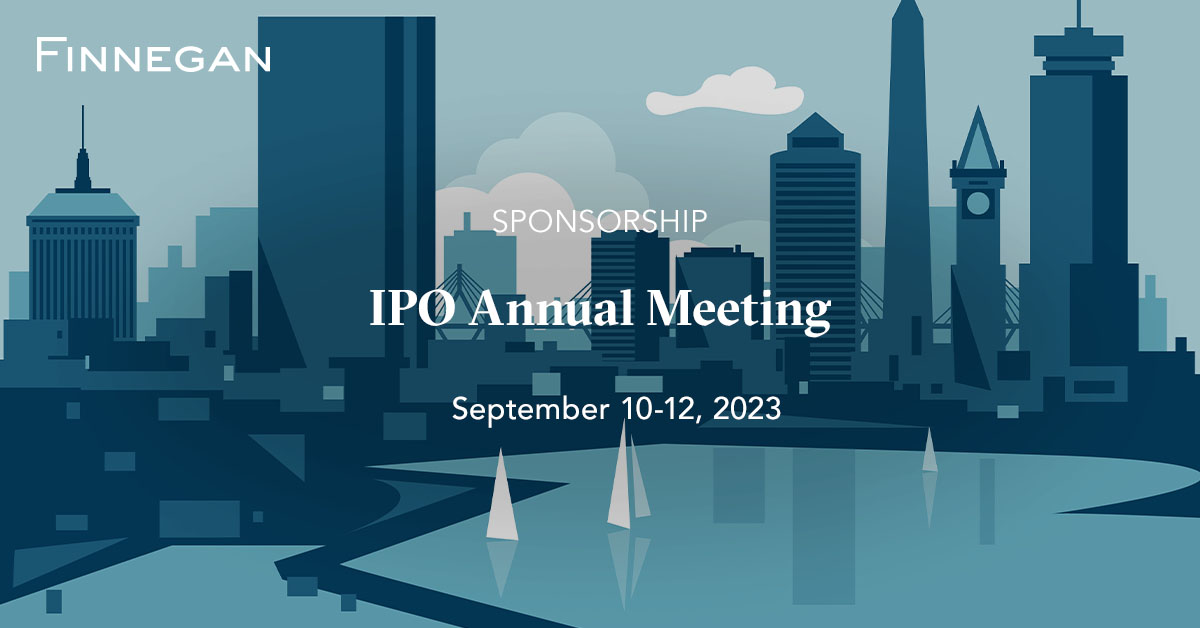 2023 IPO Annual Meeting Events Finnegan Leading IP+ Law Firm