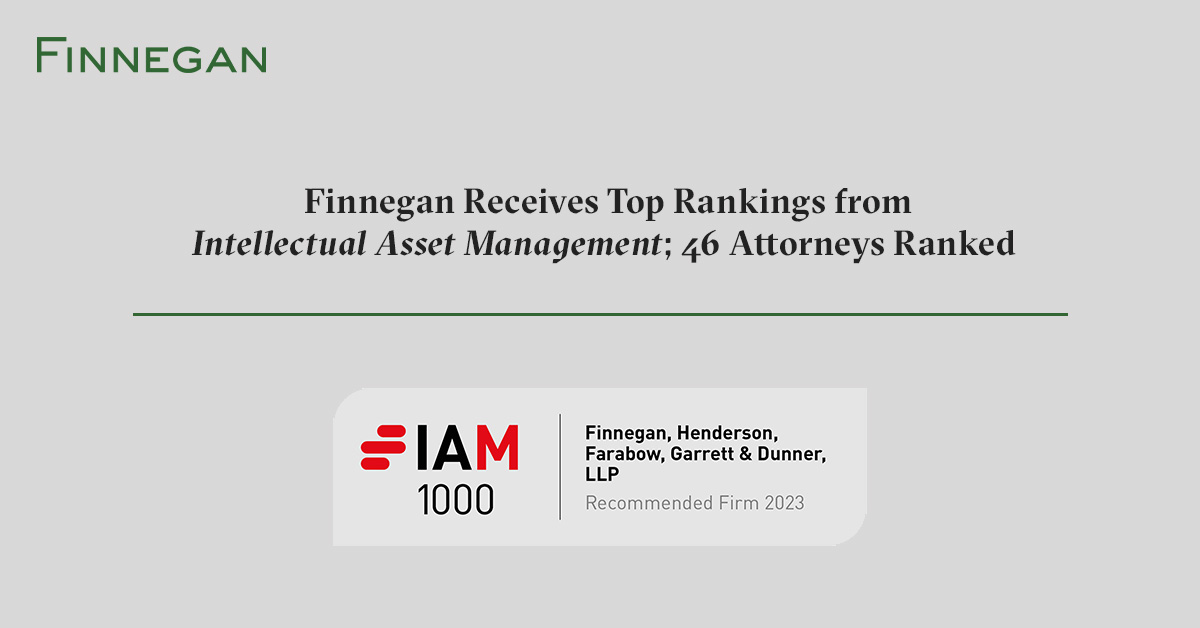 Finnegan Receives Top Rankings from Intellectual Asset Management; 46 Attorneys Ranked