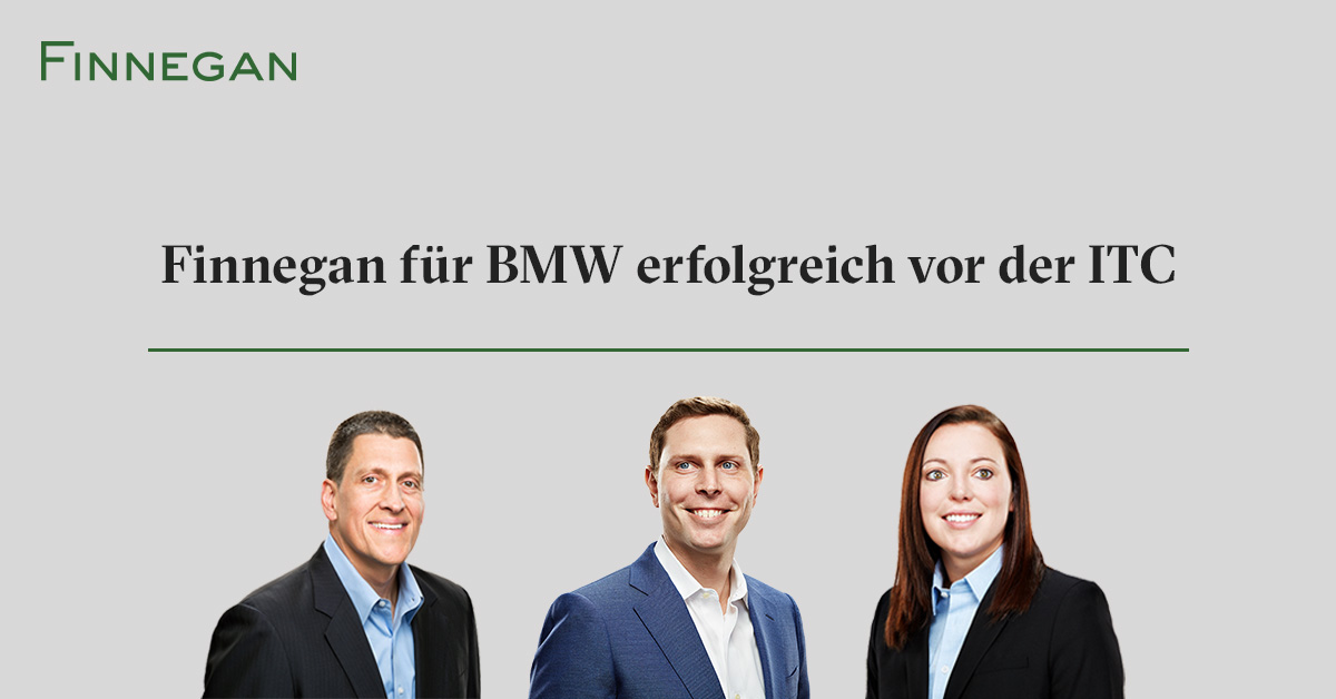 Finnegan für BMW erfolgreich vor der ITC | Finnegan | Leading IP+ Law Firm