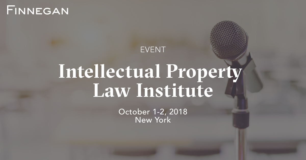 Intellectual Property Law Institute Finnegan Leading Intellectual 