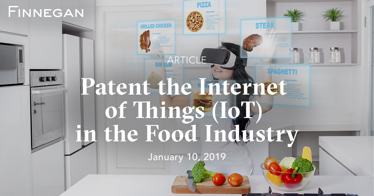 Patent The Internet Of Things IoT In The Food Industry Finnegan 