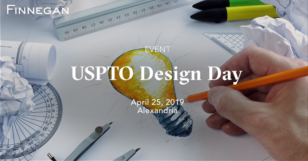 USPTO Design Day Finnegan Leading Intellectual Property Law Firm