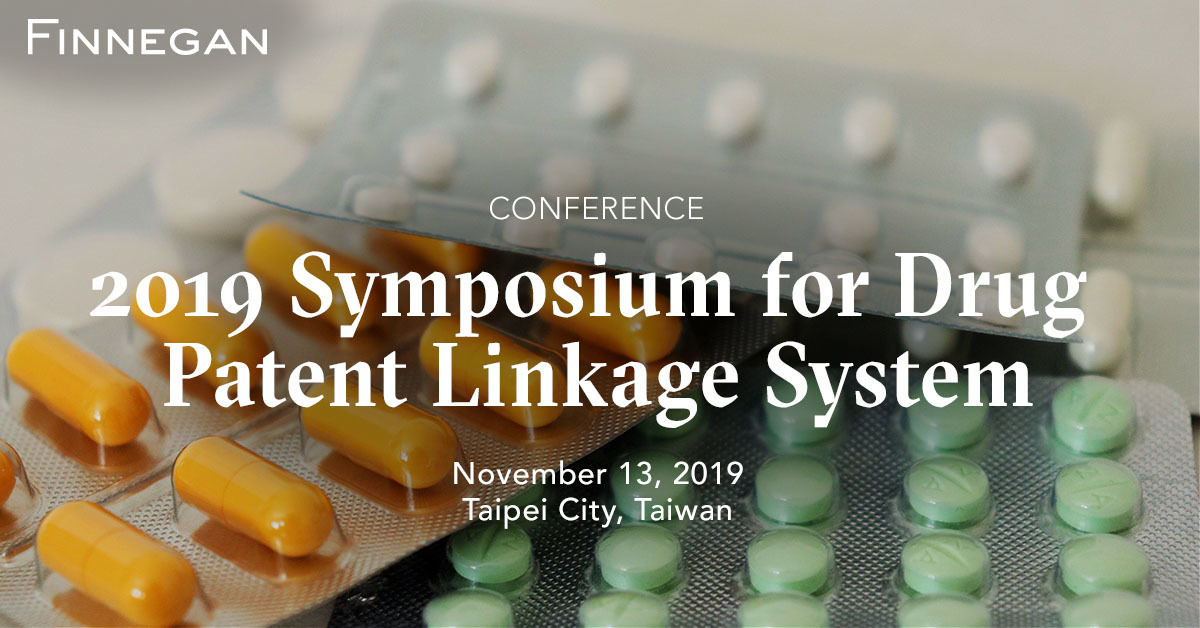 2019 Symposium for Drug Patent Linkage System Events Finnegan